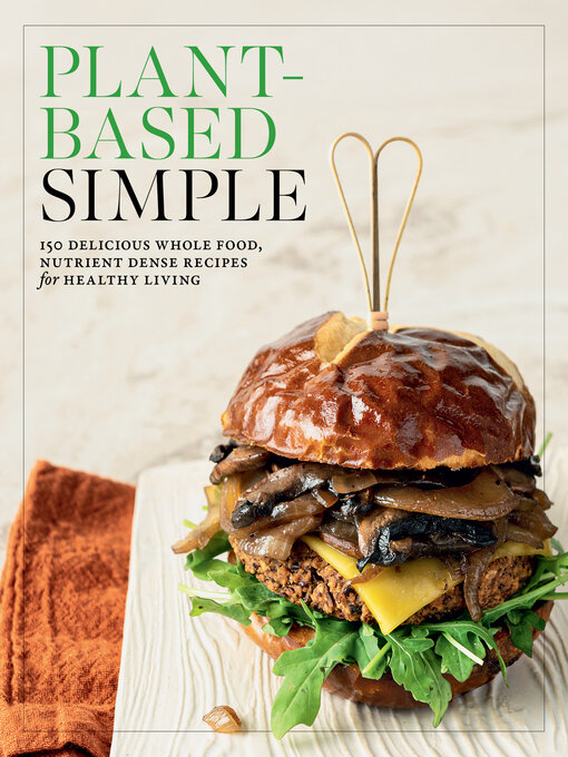 Title details for Plant-Based Simple by Editors of Fair Winds Press - Available